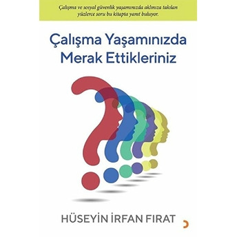 Çalışma Yaşamınızda Merak Ettikleriniz - Hüseyin Irfan Fırat