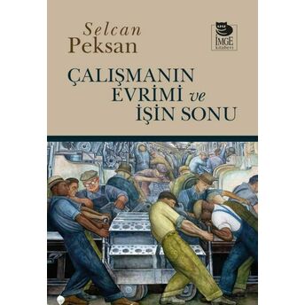 Çalışmanın Evrimi Ve Işin Sonu Selcan Peksan