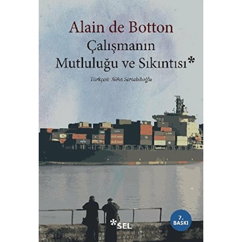 Çalışmanın Mutluluğu Ve Sıkıntısı Alain De Botton