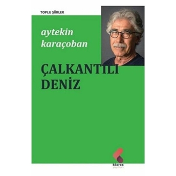 Çalkantılı Deniz - Toplu Şiirler Aytekin Karaçoban