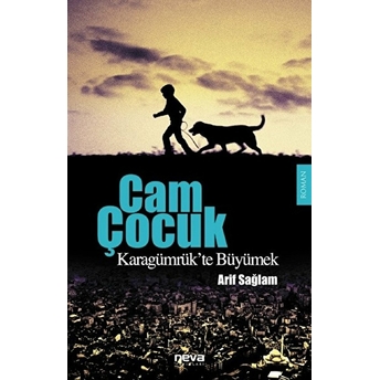 Cam Çocuk; Karagümrük'te Büyümekkaragümrük'te Büyümek Arif Sağlam