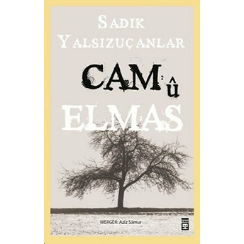 Cam Ü Elmas Sadık Yalsızuçanlar