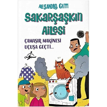 Çamaşır Makinesi Uçuşa Geçti - Sakarşaşkın Ailesi Alesandro Gatti