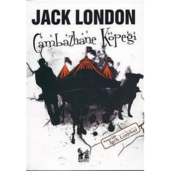 Cambazhane Köpeği Jack London