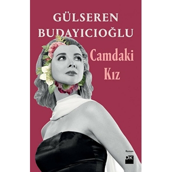 Camdaki Kız - Ciltli Gülseren Budayıcıoğlu