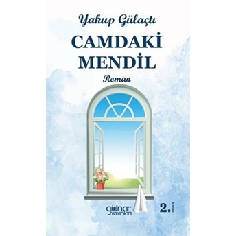 Camdaki Mendil Yakup Gülaçtı