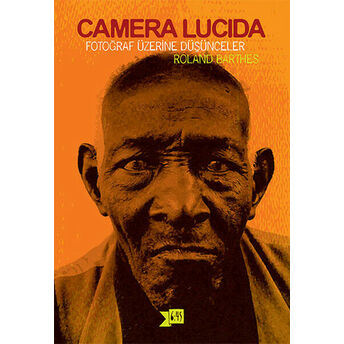 Camera Lucida - Fotoğraf Üzerine Düşünceler Roland Barthes