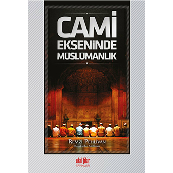 Cami Ekseninde Müslümanlık Remzi Pehlivan