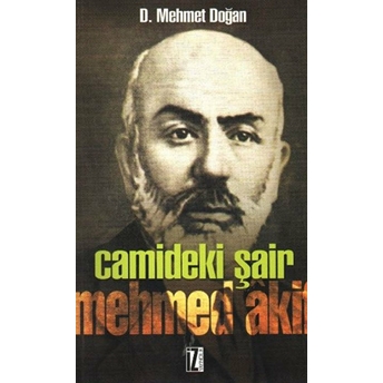 Camideki Şair: Mehmed Akif D. Mehmet Doğan