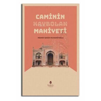 Caminin Kaybolan Mahiyeti Mehmet Şahin Musannifoğlu