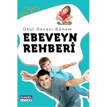 Çamlıca Çocuk Yayınları Okul Öncesi Dönem Ebeveyn Rehberi