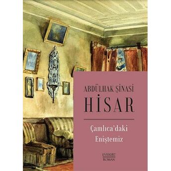 Çamlıca’daki Eniştemiz Abdülhak Şinasi Hisar