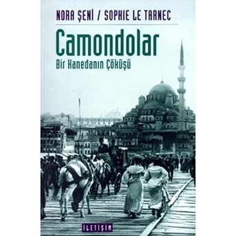 Camondalar: Bir Hanedanın Çöküşü Nora Şeni