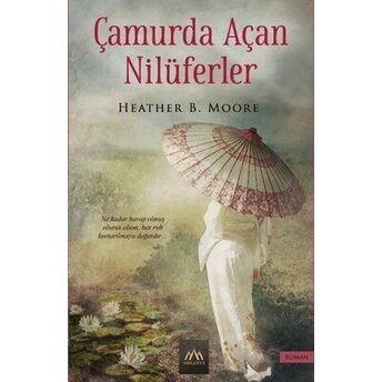 Çamurda Açan Nilüferler Heather B. Moore