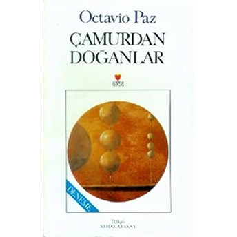 Çamurdan Doğanlar Romantizmden Avangarda Modern Şiir Octavio Paz