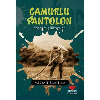 Çamurlu Pantolon Misbah Eratilla