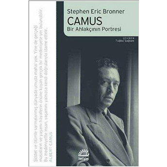 Camus Bir Ahlakçının Portresi Stephen Eric Bronner