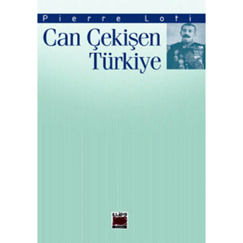 Can Çekişen Türkiye Pierre Loti