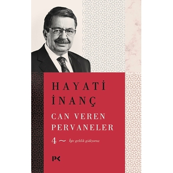 Can Veren Pervaneler - 4 Hayati Inanç