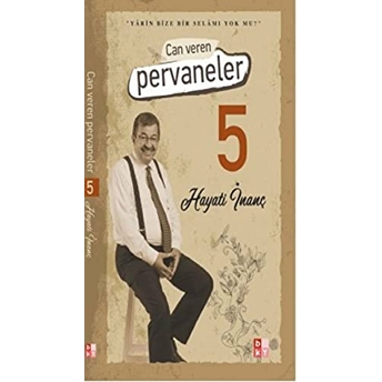 Can Veren Pervaneler 5 Hayati Inanç