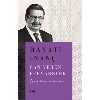 Can Veren Pervaneler - 5 Hayati Inanç