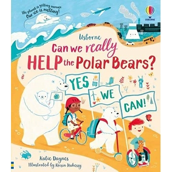 Can We Really Help The Polar Bears? Ciltli Katie Daynes