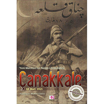 Çanakkale 18 Mart 1915 Yeni Mecmua'nın Nüsha-I Fevkaladesi Murat Çulcu