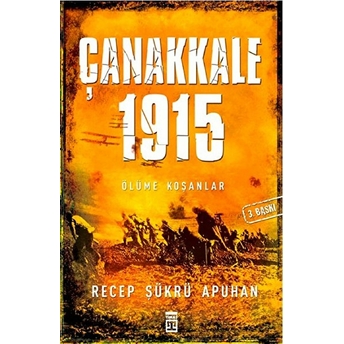 Çanakkale 1915 Ölüme Koşanlar Recep Şükrü Apuhan