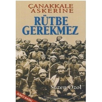 Çanakkale Askerine Rütbe Gerekmez-Sezen Özol