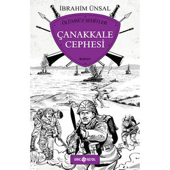 Çanakkale Cephesi / Ölümsüz Şehitler Ibrahim Ünsal