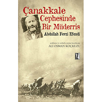 Çanakkale Cephesinde Bir Müderris: Abdullah Fevzi Efendi Ali Osman Koçkuzu