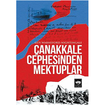 Çanakkale Cephesinden Mektuplar Guy Warneford Nightingale