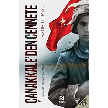 Çanakkale’den Cennete - Çocuklar Da Şehit Olur Mu? Fatih Duman