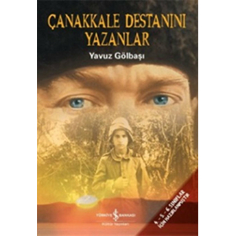 Çanakkale Destanını Yazanlar Yavuz Gölbaşı