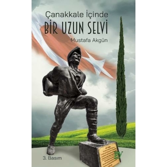 Çanakkale Içinde Bir Uzun Selvi Mustafa Akgün