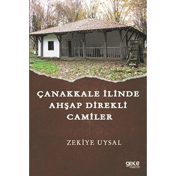 Çanakkale Ilinde Ahşap Direkli Camiler - Zekiye Uysal