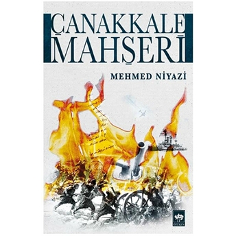 Çanakkale Mahşeri / Ciltli Mehmed Niyazi