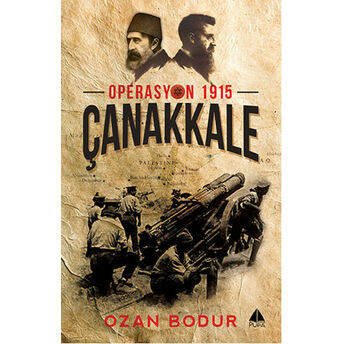 Çanakkale - Operasyon 1915 Ozan Bodur