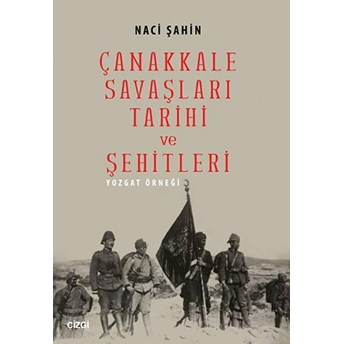 Çanakkale Savaşları Tarihi Ve Şehitleri Naci Şahin