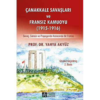 Çanakkale Savaşları Ve Fransız Kamuoyu (1915-1916)Savaş, Sansür Ve Propaganda Kıskacında Bir Fransa