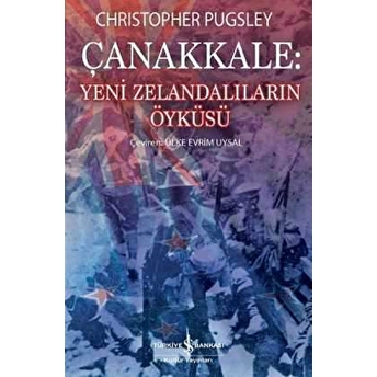 Çanakkale - Yeni Zelandalıların Öyküsü Christopher Pugsley