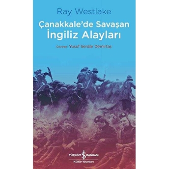 Çanakkale'de Savaşan Ingiliz Alayları - Çanakkale Savaşı Dizisi Ray Westlake