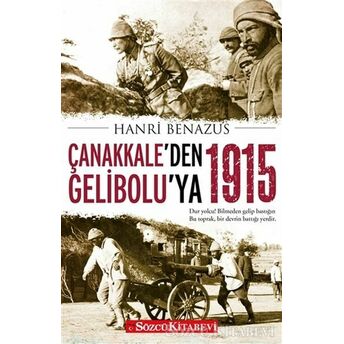 Çanakkale'den Gelibolu'ya 1915 Hanri Benazus