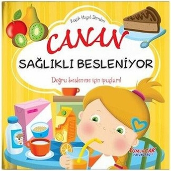 Canan Sağlıklı Besleniyor - Küçük Hayat Dersleri (Ciltli) Chiara Brizzolara