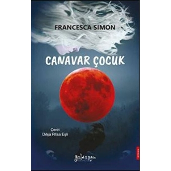 Canavar Çocuk Francesca Simon