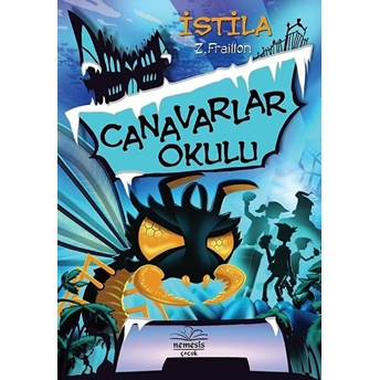 Canavarlar Okulu / Istila (Ciltli) Z. Fraillon