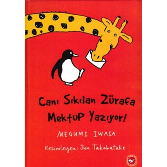 Canı Sıkılan Zürafa Mektup Yazıyor! (Ciltsiz) Megumi Iwasa