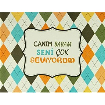 Canım Babam Seni Çok Seviyorum Ciltli Kolektif