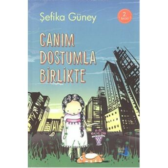 Canım Dostumla Birlikte Şefika Güney