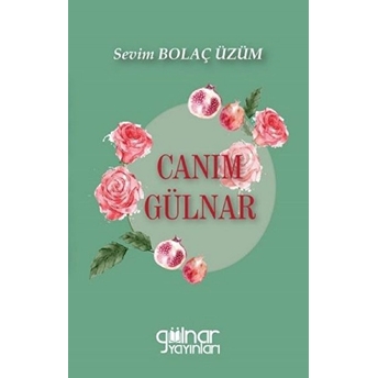 Canım Gülnar - Sevim Bolaç Üzüm